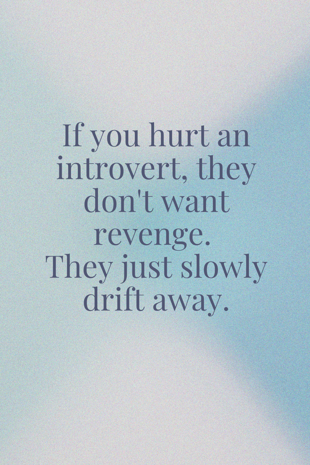 Hurt an Introvert